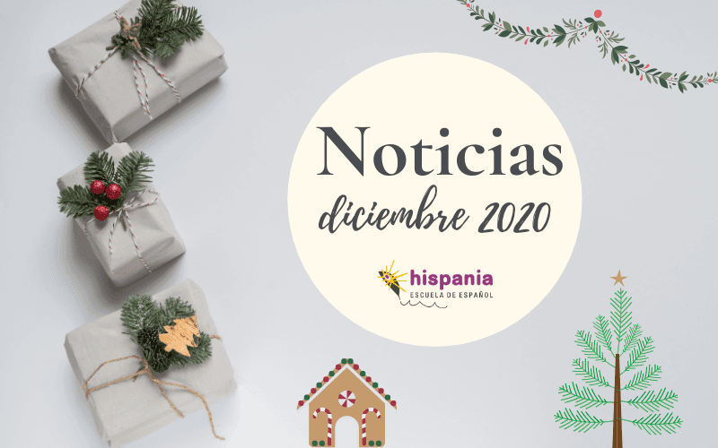 Noticias Hispania, escuela de español | diciembre 2020