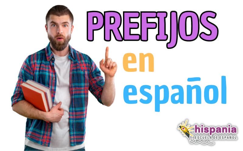 ¿Cómo usar bien los prefijos en español? Los 5 prefijos más comunes